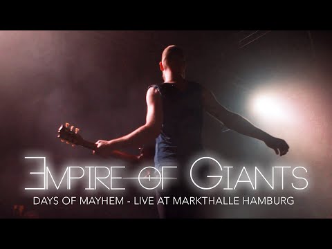 EMPIRE OF GIANTS - DAYS OF MAYHEM (Live at Markthalle, Hamburg, 6.12.2019)