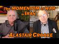 The MOMENTUM Of WAR In IRAN Alastair Crooke Lt Col Daniel Davis
