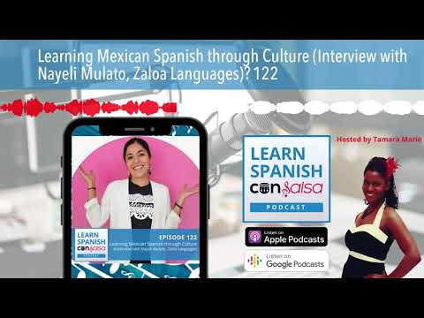 Learning Mexican Spanish through Culture (Interview with Nayeli Mulato, Zaloa Languages)⏵122