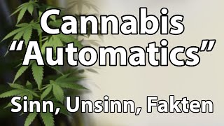 Cannabis "AUTOMATICS" für Einsteiger?