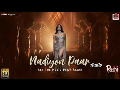 Nadiyon Paar (Audio) Roohi //rajkumar-janvhi // Sony music company