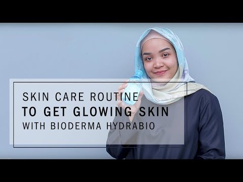 Skin Care Routine to Get Glowing Skin with Bioderma Hydrabio