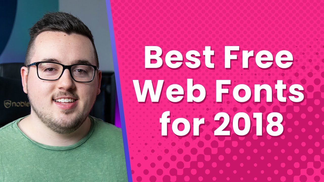 The Best Free Web Fonts for 2018