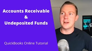 A/R vs Undeposited Funds - QuickBooks Online Tutorial