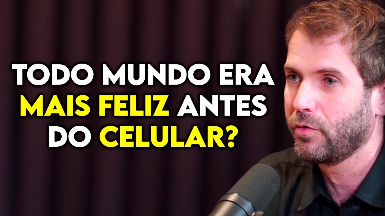 COMO O CELULAR ACABOU COM SUA POSSIBILIDADE DE SER FELIZ | Lutz Podcast