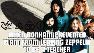 How John Bonham prevented Robert Plant from leaving Led Zeppelin to be a teacher