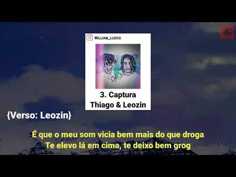 3. Thiago x Leozin - Captura (Prod. Neco) | Letra