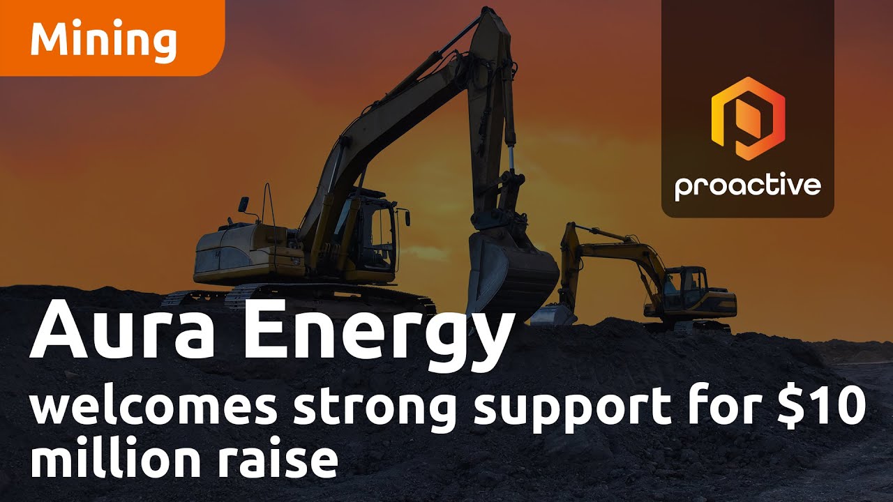 Aura Energy welcomes strong support for $10 million raise