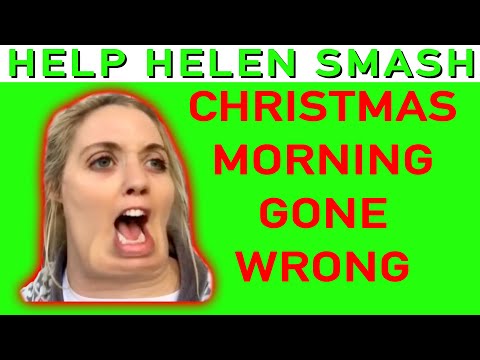 Christmas morning gone wrong | Help Helen Smash