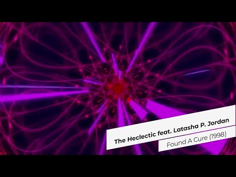 The Heclectic Ft. Latasha P. Jordan - Found A Cure (1998)
