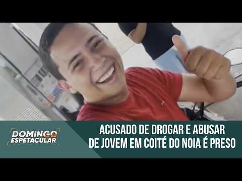 A Grande Reportagem: acusado de drogar e abusar de jovem em Coité do Noia é preso