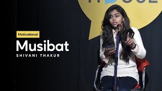Musibat by Shivani Thakur | Motivational | The Social House Poetry | Whatashort - Download this Video in MP3, M4A, WEBM, MP4, 3GP