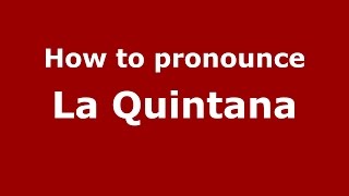 How to pronounce La Quintana
