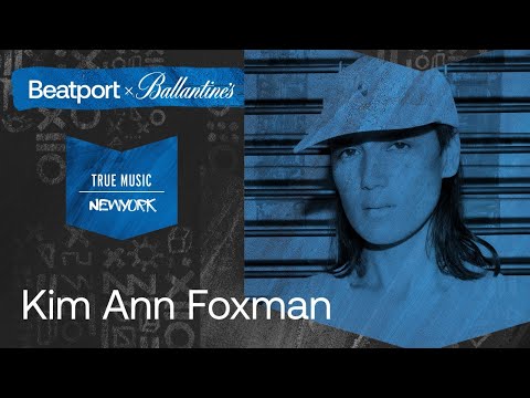 Kim Ann Foxman | @beatport x @ballantines True Music: New York