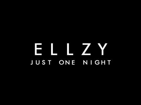 Ellzy - Just One Night