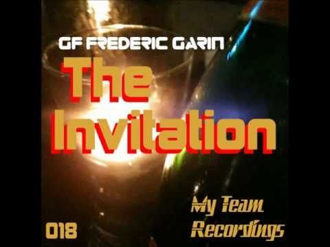 GF Frederic Garin - The Invitation - Original Mix
