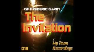 GF Frederic Garin - The Invitation - Original Mix