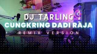 Download lagu DJ Tarling Jadul 'CUNGKRING DADI RAJA' Remix Version mp3