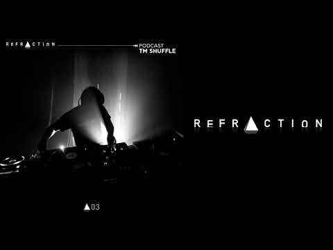 REFRACTION Podcast Series #3 - TM Shuffle