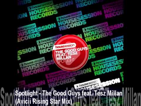 Spotlight - The Good Guys feat. Tesz Millan (Avicii Rising Star Mix)