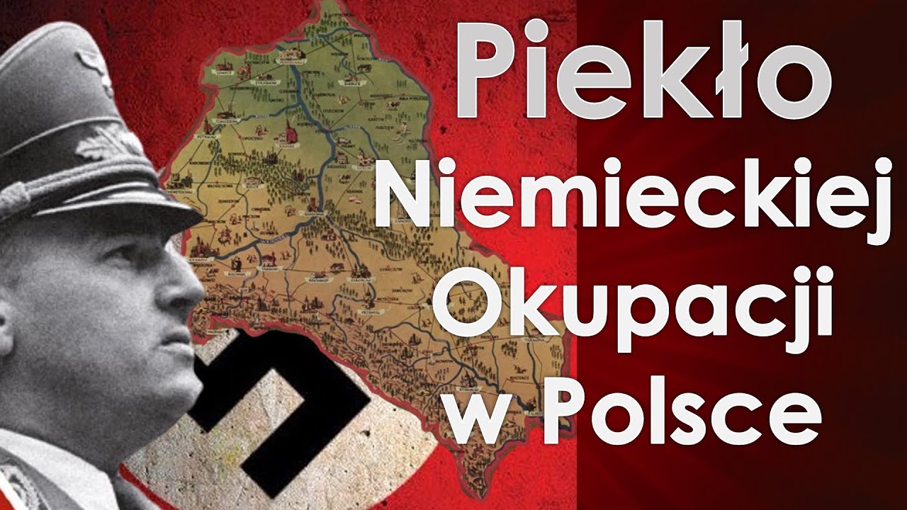 Generalne Gubernatorstwo i ziemie wcielone do Rzeszy - Piekło niemieckie...