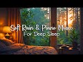 Relaxing Sleep Music - Soft Rain sleep - Piano Chill | Music Therapy #11