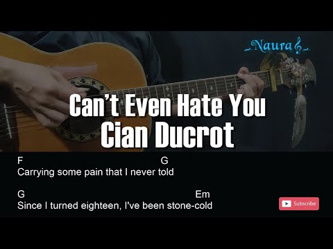 Can't Even Hate You - Cian Ducrot