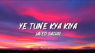 Download lagu Ye Tune Kya Kiya - Javed Bashir (Lyrics) | Lyrical Bam Hindi #YeTuneKyaKiya mp3 Download lagu Ye Tune Kya Kiya - Javed Bashir (Lyrics) | Lyrical Bam Hindi #YeTuneKyaKiya mp3