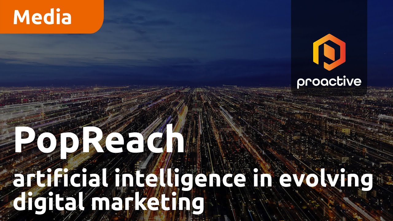 PopReach leveraging Artificial Intelligence in evolving digital marketing and acquisition landscape