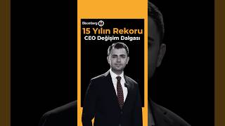 Bloomberg HT Araştırma - 15 Yılın Rekoru: CEO Değişim Dalgası #ekonomi