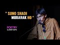 Suno Shadi Mubarak Ho Poetry By Anant Gupta | Break Up Shayar | Heart Touching Poetry | Adab e Alfaz