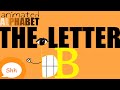 Meet The animated ALPHABET - Episode 2 - The Letter B.  Animation, Education, Reading, Children, ABC