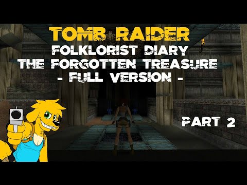 TRLE: Folklorist Diary - The Forgotten Treasure (Full Version) (Part 2 - Walkthrough)