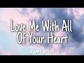 Love Me With All Of Your Heart Engelbert Humperdinck Lyrics