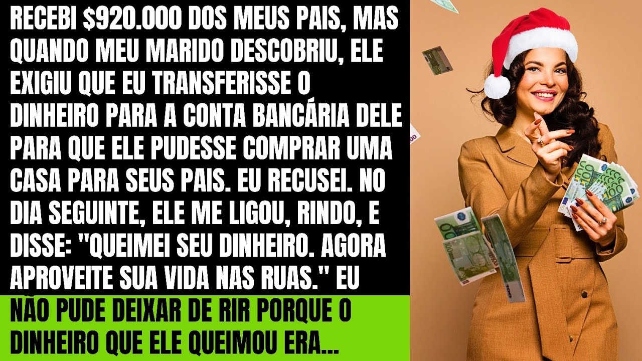 Recebi $920.000 dos meus pais, mas quando meu marido descobriu, ele exigiu que eu transferisse o...