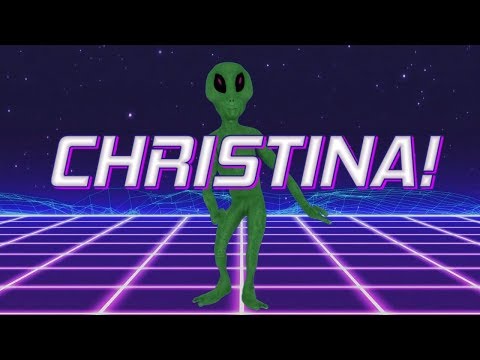 HAPPY BIRTHDAY CHRISTINA! - ALIEN REMIX
