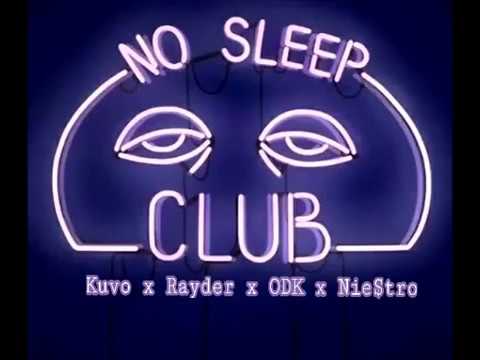 NO SLEEP - Kuvo V Rayder V ODK V Nie$tro (prod. By RichFa)