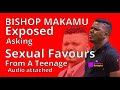 Bishop Makamu Exposed For Asking S Favours From A Teenage