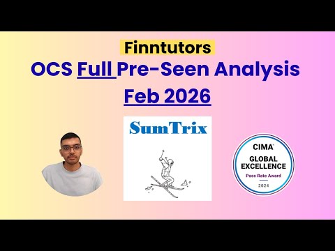 CIMA OCS Feb 2026 Full Pre-seen Analysis – SumTrix