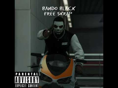 bando black Free skrap (Official Audio)