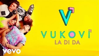 VUKOVI - La Di Da (Audio)