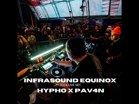 HYPHO x PAV4N @Infrasound Equinox 2024 [FULL LIVE SET]