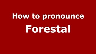 How to pronounce Forestal