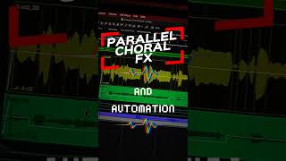 PARALLEL CHORAL FX WITH AUTOMATION