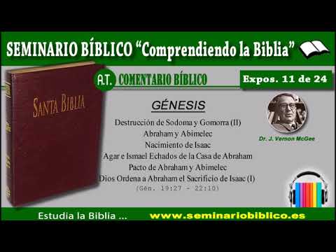 11 – Sodoma/Gomorra (II)–Abraham/Abimelec–Isaac–Agar/Ismael–Sacrificio Isaac (I)– [Génesis]