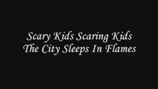 Scary Kids Scaring Kids - The City Sleeps In Flames