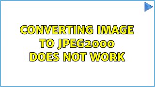 Converting image to Jpeg2000 does not work