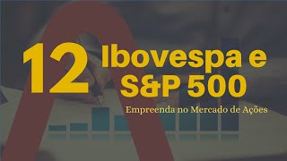 Aula 12/15: Ibovespa e S&P500
