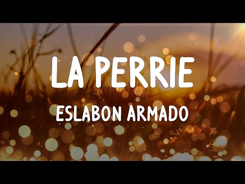 Eslabon Armado - LA PERRIE (Letras/Lyrics)