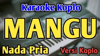 Download lagu MANGU - KARAOKE || NADA PRIA COWOK || Versi Koplo || Fourtwenty mp3 Download lagu MANGU - KARAOKE || NADA PRIA COWOK || Versi Koplo || Fourtwenty mp3